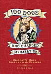 100 Dogs Who Changed Civilization